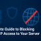 Complete Guide to Blocking Foreign IP Access to Servers