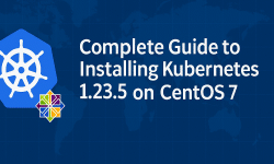 Featured image of post Complete Guide to Deploying Kubernetes 1.23.5 Cluster on CentOS 7